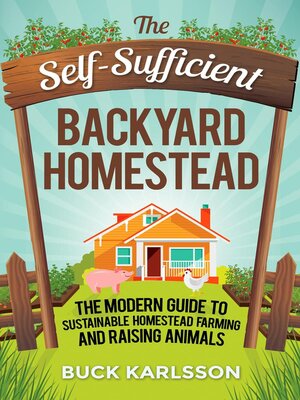 The Self-Sufficient Backyard Homestead - ebook
